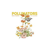 Pomegranate Europe Ltd Erin E. Hunter: Pollinators : 2027 Wall Calendar