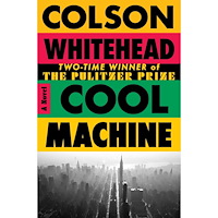 Colson Whitehead Cool Machine (häftad, eng)