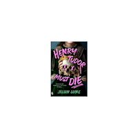 Jillian Laine Henry Tudor Must Die (häftad, eng)