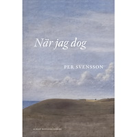 Per Svensson När jag dog (inbunden)