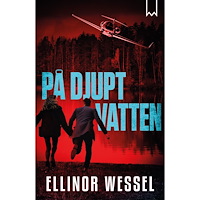 Ellinor Wessel På djupt vatten (inbunden)