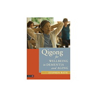 Jessica kingsley publishers Qigong for Wellbeing in Dementia and Aging (häftad, eng)