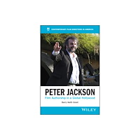 John Wiley & Sons Inc Peter Jackson – Contemporary Film Directors in Ame rica (häftad, eng)