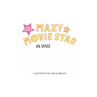 Hachette Children's Group Mazy the Movie Star: On Stage (häftad, eng)