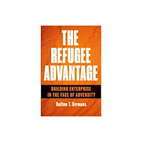 Bloomsbury Publishing PLC Refugee Advantage (inbunden, eng)