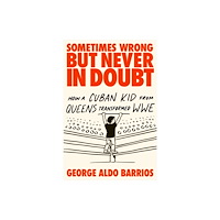 Skyhorse Publishing Sometimes Wrong but Never in Doubt (inbunden, eng)