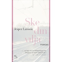 Jesper Larsson Ske din vilja (pocket)