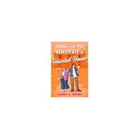 Jenny L. Howe How (Not) to Renovate a Haunted House (pocket, eng)
