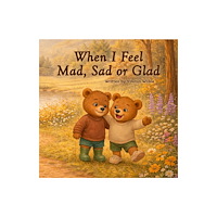 Partnership Publishing WHEN I FEEL MAD, SAD OR GLAD (häftad, eng)