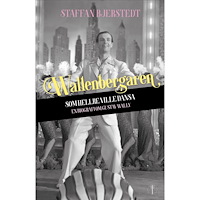 Staffan Bjerstedt Wallenbergaren som hellre ville dansa : en biografi om Gustav Wally (inbunden)