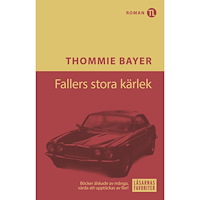 Thommie Bayer Fallers stora kärlek (pocket)