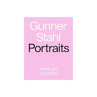 Gunner Stahl Gunner Stahl: Portraits (inbunden, eng)