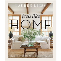Lauren Liess Feels Like Home: Relaxed Interiors for a Meaningful Life (inbunden, eng)