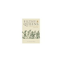 Christina Wade Filthy Queens: A History of Beer in Ireland (inbunden, eng)