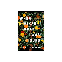 Atria Books When Mikan Road Was Ours (inbunden, eng)