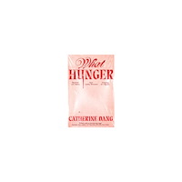 Catherine Dang What Hunger (pocket, eng)