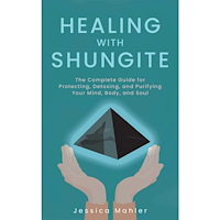 Mahler Jessica Healing with Shungite (häftad, eng)