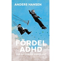 Anders Hansen Fördel ADHD : var på skalan ligger du? (pocket)