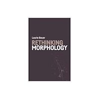 Edinburgh university press Rethinking Morphology (inbunden, eng)