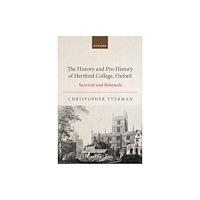 Oxford University Press The History and Pre-History of Hertford College, Oxford (inbunden, eng)