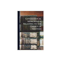 Legare Street Press Genealogical Memoranda Relating to the Family of Newton (häftad, eng)