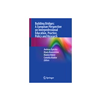 Springer Nature Switzerland AG Building Bridges: A European Perspective on Interprofessional Education, Practice, Policy and Research (häftad, eng)