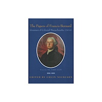 Colonial Society of Massachusetts The Papers of Francis Bernard (inbunden, eng)