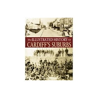 DB Publishing The Illustrated History of Cardiff Suburbs (häftad, eng)