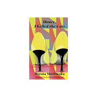 Deep Vellum Publishing Honey, I Killed the Cats (häftad, eng)