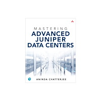 Pearson Education (US) Mastering Advanced Juniper Data Centers (häftad, eng)