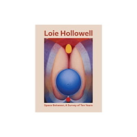 Gregory R Miller & Company Loie Hollowell: Space Between (inbunden, eng)
