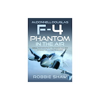 Pen & Sword Books Ltd McDonnell-Douglas F-4 Phantom in the Air (inbunden, eng)