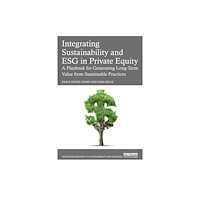 Taylor & francis ltd Integrating Sustainability and ESG in Private Equity (häftad, eng)