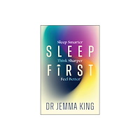 John Wiley & Sons Australia Ltd Sleep First (häftad, eng)