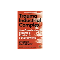 Ebury Publishing Trauma Industrial Complex (häftad, eng)