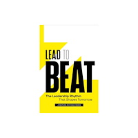 Greenleaf Book Group LLC Lead to Beat (inbunden, eng)