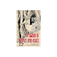 Flame Tree Publishing Sword of Bronze and Ashes (Special Edition) (inbunden, eng)