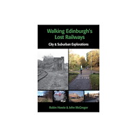Porto Press Ltd Walking Edinburgh’s Lost Railways (häftad, eng)
