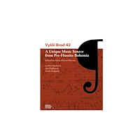 Karolinum,Nakladatelstvi Univerzity Karlovy,Czech  Vyssí Brod 42 – A Unique Music Source from Pre–Hussite Bohemia (häftad, eng)