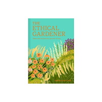 HarperCollins Publishers ETHICAL GARDENER HB (inbunden, eng)