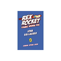 Penguin Random House Children's UK Rex Rocket: Cosmic Wiener Dog (häftad, eng)