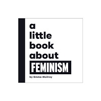 Dorling Kindersley Ltd Little Book About Feminism (bok, board book, eng)