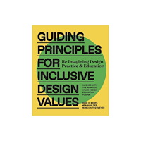 Quarto Publishing Group USA Inc Guiding Principles for Inclusive Design Values (inbunden, eng)