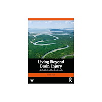 Taylor & francis ltd Living Beyond Brain Injury (häftad, eng)
