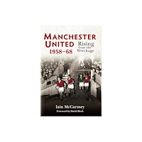 Amberley Publishing Manchester United 1958-68 (häftad, eng)