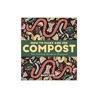 Bloomsbury Publishing PLC How to Make and Use Compost (häftad, eng)