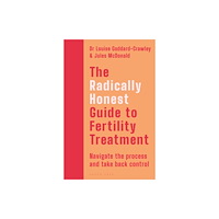 Bloomsbury Publishing PLC Radically Honest Guide to Fertility Treatment (häftad, eng)