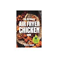 Ebury Publishing The Ultimate Air Fryer Chicken Book (inbunden, eng)