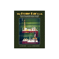 Ryland, Peters & Small Ltd The Home Bar Book (inbunden, eng)