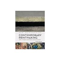 Bloomsbury Publishing PLC Contemporary Printmaking (häftad, eng)
